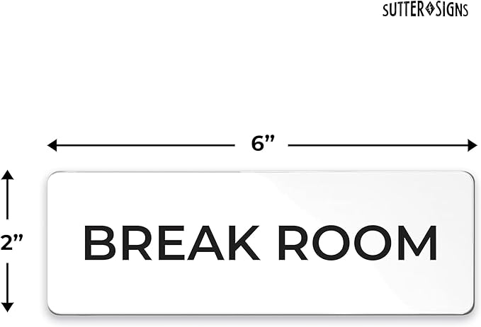 Break Room Sign, Durable ABS Plastic with Full Adhesive Backing, Sign for Door or Wall, 2x6" (White)