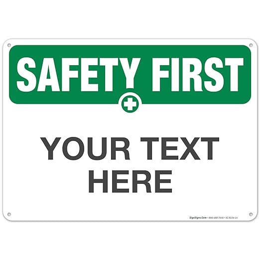 Custom Safety First Sign, OSHA Sign, 10x14 Inches, Rust Free .040 Aluminum, Fade Resistant, Indoor/Outdoor Use, Made in USA