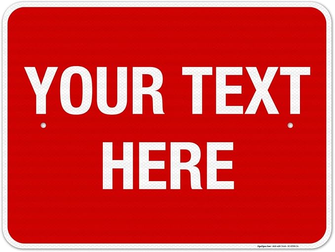 Personalized Custom Red Background Customize for Office, Business, Workplace, Home, Airbnb, Delivery Sign, 18x24 Inches, 3M EGP Reflective .080 Aluminum, Fade Resistant, Made in USA by Sigo Signs