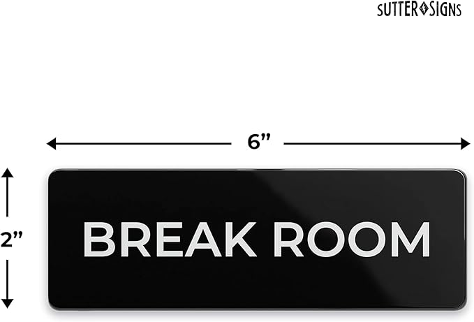 Break Room Sign, Durable ABS Plastic with Full Adhesive Backing, Sign for Door or Wall, 2x6"