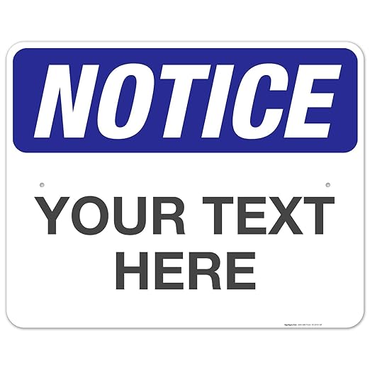 Custom Notice Sign, OSHA Sign, 24x30 Inches, Rust Free .063 Aluminum, Fade Resistant, Indoor/Outdoor Use, Made in USA