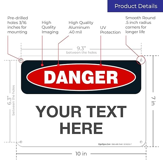 Custom Danger Sign, OSHA Sign, 10x7 Inches, Rust Free .040 Aluminum, Fade Resistant, Indoor/Outdoor Use, Made in USA by Signs