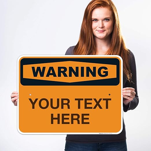 Custom Warning Sign, OSHA Sign, 18x24 Inches, Rust Free .063 Aluminum, Fade Resistant, Indoor/Outdoor Use, Made in USA