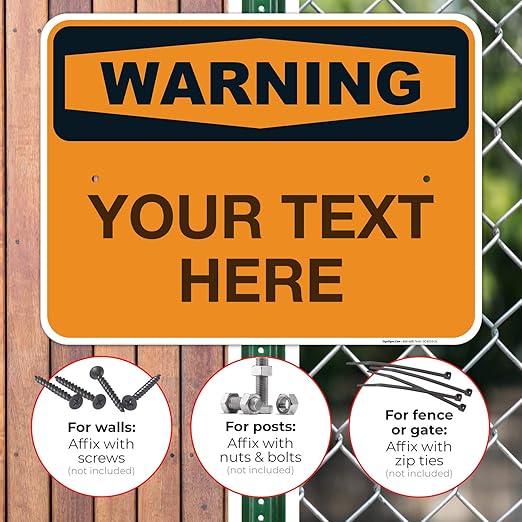 Custom Warning Sign, OSHA Sign, 18x24 Inches, Rust Free .063 Aluminum, Fade Resistant, Indoor/Outdoor Use, Made in USA