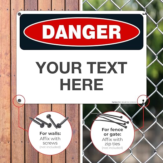 Custom Danger Sign, OSHA Sign, 10x14 Inches, Rust Free .040 Aluminum, Fade Resistant, Indoor/Outdoor Use, Made in USA