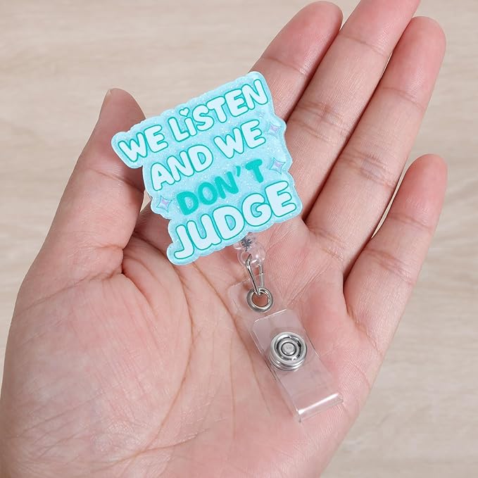 We Listen and We Don't Judge Funny Office Badge Reel | Retractable ID Card Badge Holder | Name Work Badge Clip for RN LPN CNA MA ER Night Shift Nurse Nursing Student Doctor Teacher | Coworker Gifts