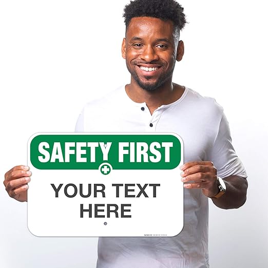 Custom Safety First Sign, OSHA Sign, 12x18 Inches, Rust Free .063 Aluminum, Fade Resistant, Made in USA