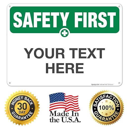 Custom Safety First Sign, OSHA Sign, 10x14 Inches, Rust Free .040 Aluminum, Fade Resistant, Indoor/Outdoor Use, Made in USA