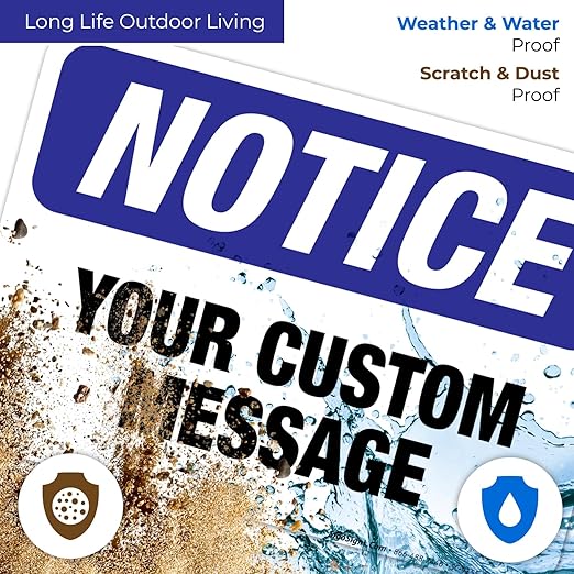 Custom Notice Sign, OSHA Sign, 10x7 Inches, 4 Mil Vinyl Decal Stickers Weather Resistant, Made in USA