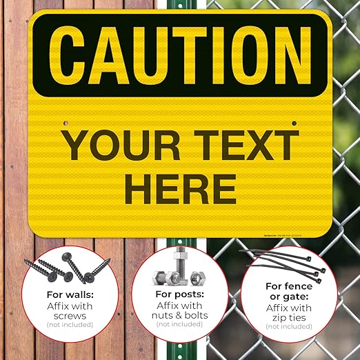 Custom Caution Sign, OSHA Sign, 18x24 Inches, 3M EGP Reflective .080 Aluminum, Fade Resistant, Indoor/Outdoor Use, Made in USA